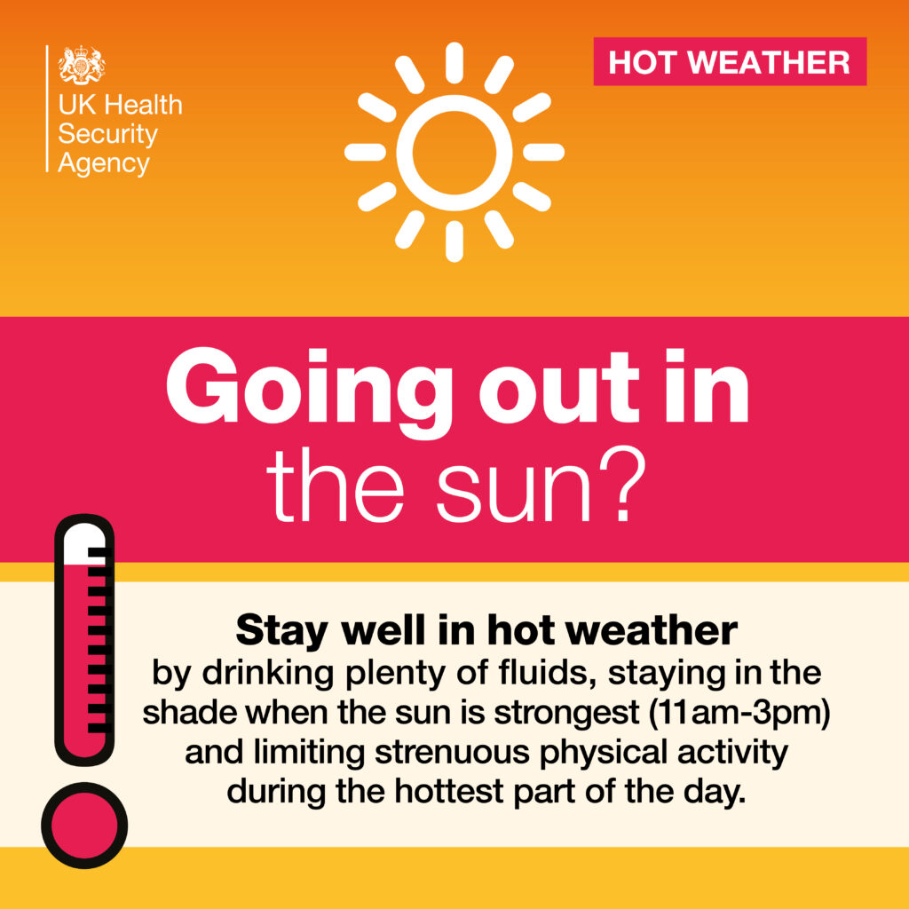 Stay well in hot weather by drinking plenty of fluids, staying in the shade when the sun is strongest (11am to 3pm) and limiting strenuous physical activity during the hottest part of the day.